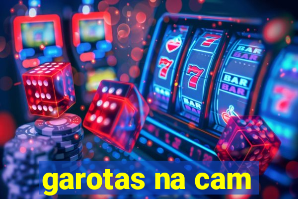 garotas na cam